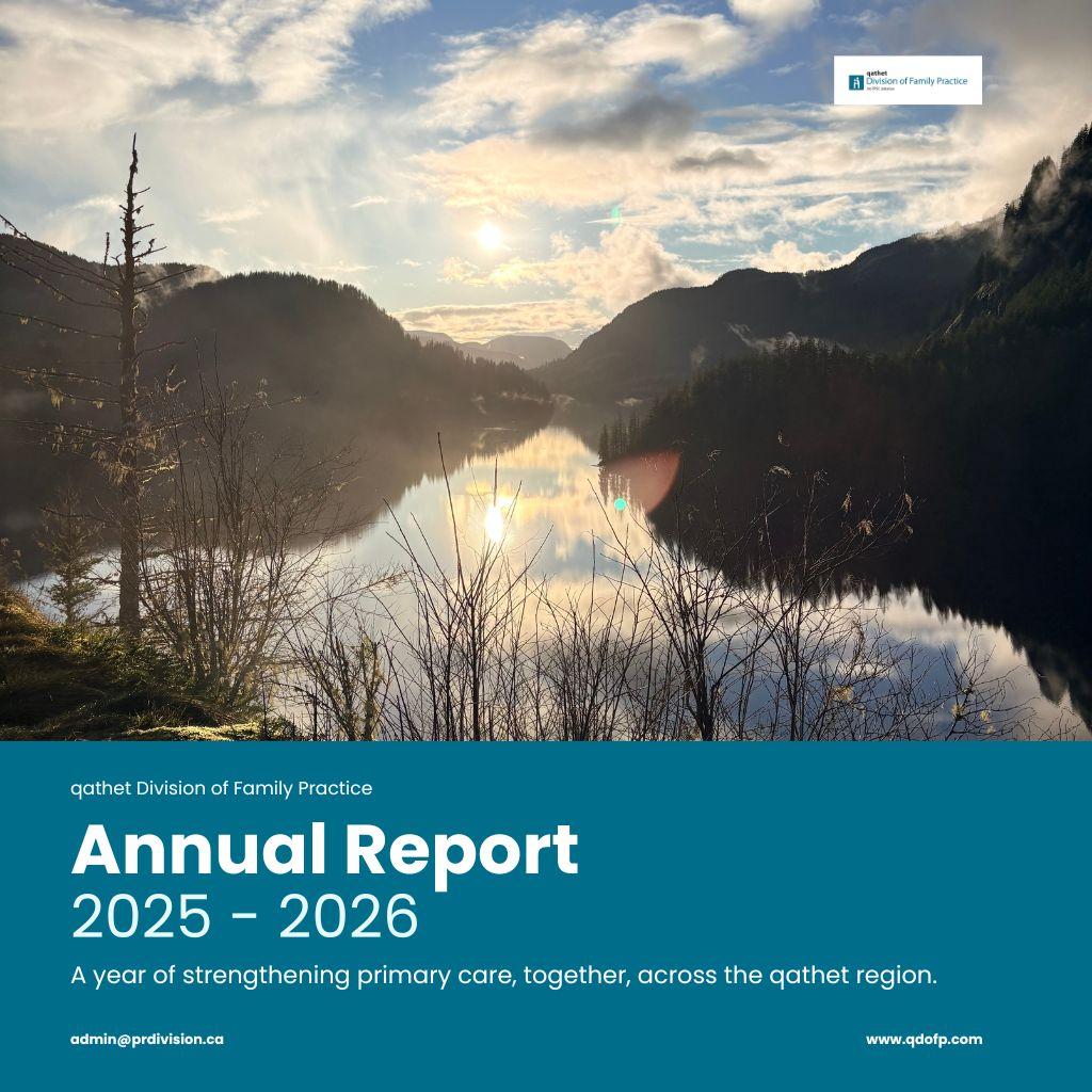 Annual report cover for qathet Division of Family Practice, featuring a scenic landscape of a reflective lake surrounded by mountains at sunrise, with a teal lower section containing white text that says, Annual Report 2025-2026. A year of strengthening primary care together, across the qathet region.